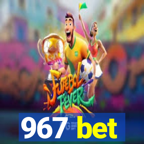 967 bet